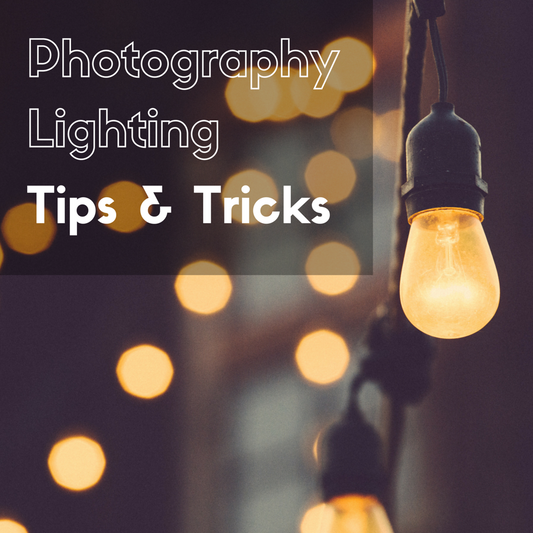Photography Lighting Tips & Tricks